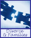 Divorce and Families Divorce and Families